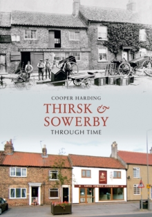 Thirsk & Sowerby Through Time