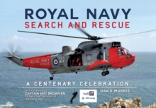 Royal Navy Search and Rescue : A Centenary Celebration