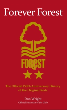 Forever Forest : The Official 150th Anniversary History of the Original Reds, Hardback Book Forever Forest : The Official 150th Anniversary History of the Original Reds, Hardback Book