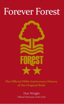 Forever Forest : The Official 150th Anniversary History of the Original Reds