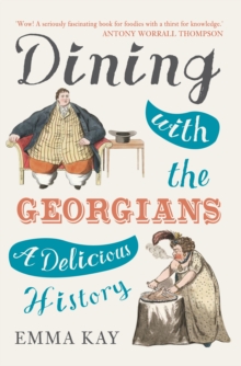 Dining with the Georgians : A Delicious History