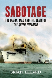 Sabotage : The Mafia, Mao and the Death of the Queen Elizabeth