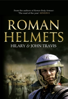 Roman Helmets, Hardback Book Roman Helmets, Hardback Book