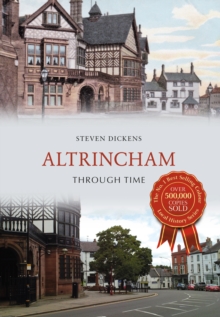 Altrincham Through Time, Paperback Book Altrincham Through Time, Paperback Book
