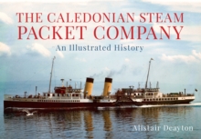 The Caledonian Steam Packet Company : An Illustrated History, Paperback / softback Book The Caledonian Steam Packet Company : An Illustrated History, Paperback / softback Book