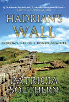 Hadrian's Wall : Everyday Life on a Roman Frontier, Hardback Book Hadrian's Wall : Everyday Life on a Roman Frontier, Hardback Book