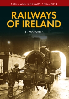 Railways of Ireland : 180th Anniversary 1834-2014