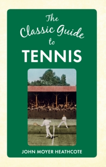 The Classic Guide to Tennis