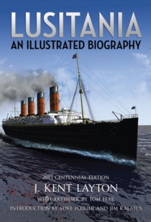 Lusitania : An Illustrated Biography