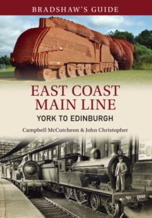 Bradshaw's Guide East Coast Main Line York to Edinburgh : Volume 13, Paperback Book Bradshaw's Guide East Coast Main Line York to Edinburgh : Volume 13, Paperback Book
