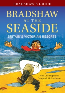 Bradshaw's Guide Bradshaw at the Seaside : Britain's Victorian Resorts, Paperback Book Bradshaw's Guide Bradshaw at the Seaside : Britain's Victorian Resorts, Paperback Book