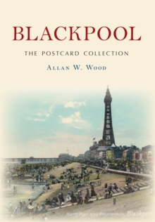Blackpool The Postcard Collection, Paperback / softback Book Blackpool The Postcard Collection, Paperback / softback Book