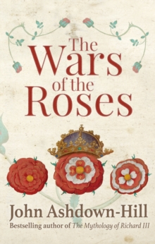 The Wars of the Roses, Hardback Book The Wars of the Roses, Hardback Book