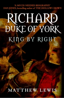 Richard, Duke of York : King by Right