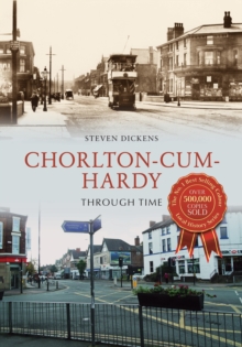 Chorlton-cum-Hardy Through Time, Paperback Book Chorlton-cum-Hardy Through Time, Paperback Book