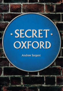Secret Oxford, Paperback / softback Book Secret Oxford, Paperback / softback Book