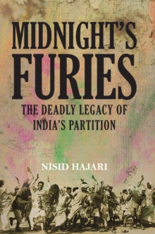 Midnight's Furies : The Deadly Legacy of India's Partition, Hardback Book Midnight's Furies : The Deadly Legacy of India's Partition, Hardback Book