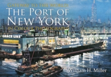 Gateway to the World : The Port of New York in Colour Photographs