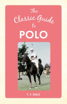 The Classic Guide to Polo