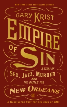 Empire of Sin : A Story of Sex, Jazz, Murder and the Battle for New Orleans, Paperback Book Empire of Sin : A Story of Sex, Jazz, Murder and the Battle for New Orleans, Paperback Book