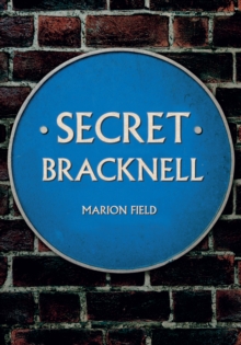 Secret Bracknell, Paperback / softback Book Secret Bracknell, Paperback / softback Book