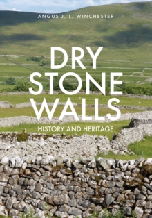 Dry Stone Walls : History and Heritage