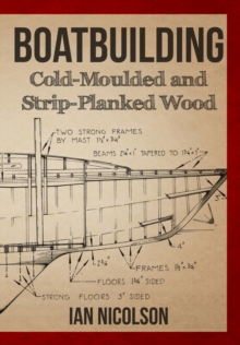 Boatbuilding : Cold-Moulded and Strip-Planked Wood, Paperback Book Boatbuilding : Cold-Moulded and Strip-Planked Wood, Paperback Book