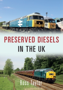 Preserved Diesels in the UK, Paperback / softback Book Preserved Diesels in the UK, Paperback / softback Book