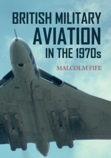 British Military Aviation in the 1970s