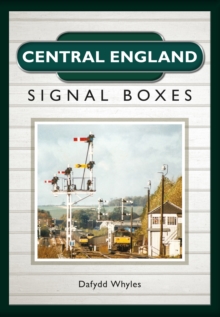Central England Signal Boxes, Paperback / softback Book Central England Signal Boxes, Paperback / softback Book