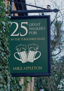 25 Great Walkers' Pubs in the Yorkshire Dales, Paperback Book 25 Great Walkers' Pubs in the Yorkshire Dales, Paperback Book