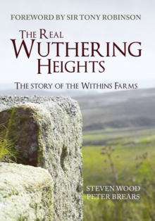 The Real Wuthering Heights : The Story of The Withins Farms