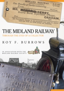 The Midland Railway : Through the Eyes of a Collector, Paperback Book The Midland Railway : Through the Eyes of a Collector, Paperback Book