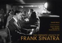 The Cinematic Legacy of Frank Sinatra, Paperback Book The Cinematic Legacy of Frank Sinatra, Paperback Book
