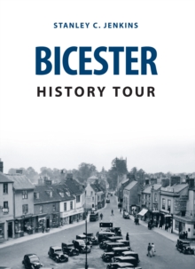 Bicester History Tour, Paperback / softback Book Bicester History Tour, Paperback / softback Book