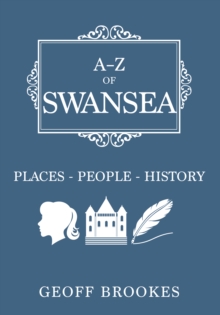 A-Z of Swansea : Places-People-History