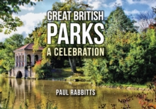 Great British Parks : A Celebration