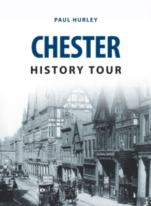 Chester History Tour, Paperback / softback Book Chester History Tour, Paperback / softback Book