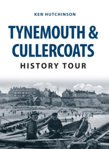 Tynemouth & Cullercoats History Tour