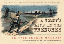 A Tommy's Life in the Trenches : A Soldier-Artist on the Western Front