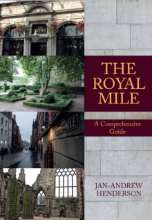 The Royal Mile : A Comprehensive Guide