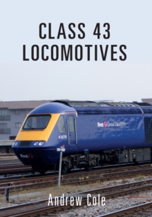 Class 43 Locomotives, Paperback / softback Book Class 43 Locomotives, Paperback / softback Book
