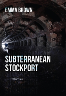 Subterranean Stockport, Paperback Book Subterranean Stockport, Paperback Book