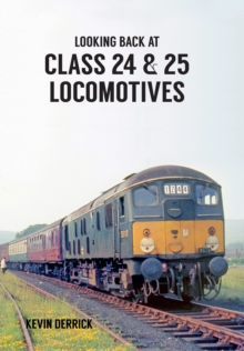 Looking Back at Class 24 & 25 Locomotives, Paperback Book Looking Back at Class 24 & 25 Locomotives, Paperback Book