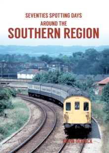 Seventies Spotting Days Around the Southern Region, Paperback Book Seventies Spotting Days Around the Southern Region, Paperback Book