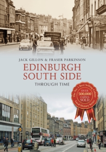 Edinburgh South Side Through Time, Paperback / softback Book Edinburgh South Side Through Time, Paperback / softback Book