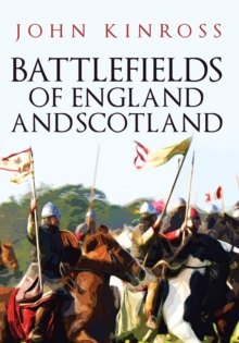 Battlefields of England and Scotland, Paperback / softback Book Battlefields of England and Scotland, Paperback / softback Book