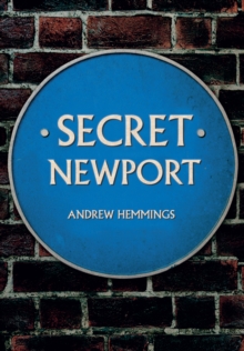 Secret Newport, Paperback / softback Book Secret Newport, Paperback / softback Book