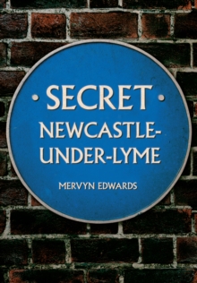 Secret Newcastle-Under-Lyme