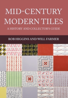 Mid-Century Modern Tiles : A History and Collector's Guide, Paperback Book Mid-Century Modern Tiles : A History and Collector's Guide, Paperback Book